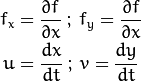 f_x = \frac{\partial f}{\partial x} \; ; \; f_y = \frac{\partial f}{\partial x}

u = \frac{dx}{dt} \; ; \; v = \frac{dy}{dt}