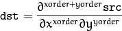 \texttt{dst} =  \frac{\partial^{xorder+yorder} \texttt{src}}{\partial x^{xorder} \partial y^{yorder}}