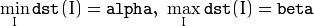 \min _I  \texttt{dst} (I)= \texttt{alpha} , \, \, \max _I  \texttt{dst} (I)= \texttt{beta}