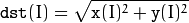 \texttt{dst} (I) =  \sqrt{\texttt{x}(I)^2 + \texttt{y}(I)^2}