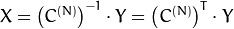 X =  \left (C^{(N)} \right )^{-1}  \cdot Y =  \left (C^{(N)} \right )^T  \cdot Y
