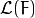 \mathcal{L}(F)