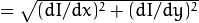 =\sqrt{(dI/dx)^2 + (dI/dy)^2}