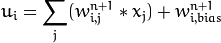 u_i =  \sum _j (w^{n+1}_{i,j}*x_j) + w^{n+1}_{i,bias}