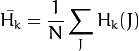 \bar{H_k} =  \frac{1}{N} \sum _J H_k(J)