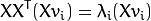 X X^{T} (X v_{i}) = \lambda_{i} (X v_{i})