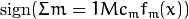 \textrm{sign} (\Sigma m = 1M c_m f_m(x))