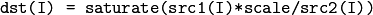 \texttt{dst(I) = saturate(src1(I)*scale/src2(I))}