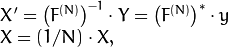 \begin{array}{l} X'=  \left (F^{(N)} \right )^{-1}  \cdot Y =  \left (F^{(N)} \right )^*  \cdot y  \\ X = (1/N)  \cdot X, \end{array}