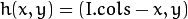 h(x,y) = (I.cols - x, y )