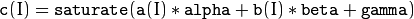 \texttt{c} (I)= \texttt{saturate} ( \texttt{a} (I)* \texttt{alpha} +  \texttt{b} (I)* \texttt{beta} +  \texttt{gamma} )