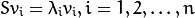 S v_{i} = \lambda_{i} v_{i}, i=1,2,\ldots,n