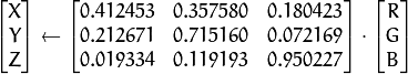 \begin{bmatrix} X  \\ Y  \\ Z
  \end{bmatrix} \leftarrow \begin{bmatrix} 0.412453 & 0.357580 & 0.180423 \\ 0.212671 & 0.715160 & 0.072169 \\ 0.019334 & 0.119193 & 0.950227
  \end{bmatrix} \cdot \begin{bmatrix} R  \\ G  \\ B
  \end{bmatrix}