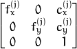 \vecthreethree{f_x^{(j)}}{0}{c_x^{(j)}}{0}{f_y^{(j)}}{c_y^{(j)}}{0}{0}{1}