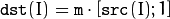 \texttt{dst} (I) =  \texttt{m} \cdot [ \texttt{src} (I); 1]