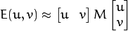 E(u,v) \approx \begin{bmatrix}
                u & v
               \end{bmatrix}
               M
               \begin{bmatrix}
                u \\
                v
               \end{bmatrix}