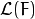 \mathcal{L}(F)