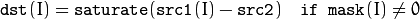 \texttt{dst}(I) =  \texttt{saturate} ( \texttt{src1}(I) -  \texttt{src2} ) \quad \texttt{if mask}(I) \ne0