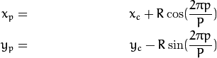 \begin{align*}
x_{p} & = & x_c + R \cos({\frac{2\pi p}{P}})\\
y_{p} & = & y_c - R \sin({\frac{2\pi p}{P}})
\end{align*}