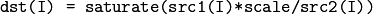 \texttt{dst(I) = saturate(src1(I)*scale/src2(I))}