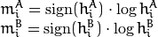 \begin{array}{l} m^A_i =  \mathrm{sign} (h^A_i)  \cdot \log{h^A_i} \\ m^B_i =  \mathrm{sign} (h^B_i)  \cdot \log{h^B_i} \end{array}