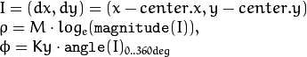 \begin{array}{l}
I = (dx,dy) = (x - center.x,y - center.y) \\
\rho = M \cdot log_e(\texttt{magnitude} (I)) ,\\
\phi = Ky \cdot \texttt{angle} (I)_{0..360 deg}
\end{array}