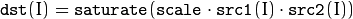 \texttt{dst} (I)= \texttt{saturate} ( \texttt{scale} \cdot \texttt{src1} (I)  \cdot \texttt{src2} (I))