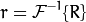 r = \mathcal{F}^{-1}\{R\}