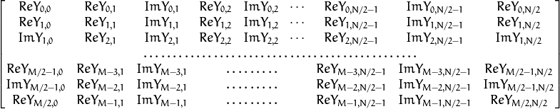 \begin{bmatrix} Re Y_{0,0} & Re Y_{0,1} & Im Y_{0,1} & Re Y_{0,2} & Im Y_{0,2} &  \cdots & Re Y_{0,N/2-1} & Im Y_{0,N/2-1} & Re Y_{0,N/2}  \\ Re Y_{1,0} & Re Y_{1,1} & Im Y_{1,1} & Re Y_{1,2} & Im Y_{1,2} &  \cdots & Re Y_{1,N/2-1} & Im Y_{1,N/2-1} & Re Y_{1,N/2}  \\ Im Y_{1,0} & Re Y_{2,1} & Im Y_{2,1} & Re Y_{2,2} & Im Y_{2,2} &  \cdots & Re Y_{2,N/2-1} & Im Y_{2,N/2-1} & Im Y_{1,N/2}  \\ \hdotsfor{9} \\ Re Y_{M/2-1,0} &  Re Y_{M-3,1}  & Im Y_{M-3,1} &  \hdotsfor{3} & Re Y_{M-3,N/2-1} & Im Y_{M-3,N/2-1}& Re Y_{M/2-1,N/2}  \\ Im Y_{M/2-1,0} &  Re Y_{M-2,1}  & Im Y_{M-2,1} &  \hdotsfor{3} & Re Y_{M-2,N/2-1} & Im Y_{M-2,N/2-1}& Im Y_{M/2-1,N/2}  \\ Re Y_{M/2,0}  &  Re Y_{M-1,1} &  Im Y_{M-1,1} &  \hdotsfor{3} & Re Y_{M-1,N/2-1} & Im Y_{M-1,N/2-1}& Re Y_{M/2,N/2} \end{bmatrix}