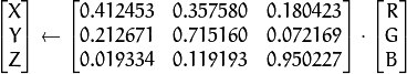 \vecthree{X}{Y}{Z} \leftarrow \vecthreethree{0.412453}{0.357580}{0.180423}{0.212671}{0.715160}{0.072169}{0.019334}{0.119193}{0.950227} \cdot \vecthree{R}{G}{B}