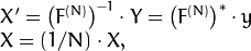 \begin{array}{l} X'=  \left (F^{(N)} \right )^{-1}  \cdot Y =  \left (F^{(N)} \right )^*  \cdot y  \\ X = (1/N)  \cdot X, \end{array}