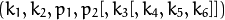(k_1, k_2, p_1, p_2[, k_3[, k_4, k_5, k_6]])