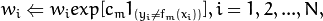 w_i \Leftarrow w_i exp[c_m 1_{(y_i \neq f_m(x_i))}], i = 1,2,...,N,