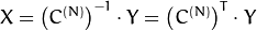 X =  \left (C^{(N)} \right )^{-1}  \cdot Y =  \left (C^{(N)} \right )^T  \cdot Y