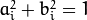 a_i^2+b_i^2=1