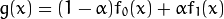 g(x) = (1 - \alpha)f_{0}(x) + \alpha f_{1}(x)