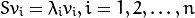 S v_{i} = \lambda_{i} v_{i}, i=1,2,\ldots,n