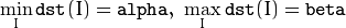 \min _I  \texttt{dst} (I)= \texttt{alpha} , \, \, \max _I  \texttt{dst} (I)= \texttt{beta}