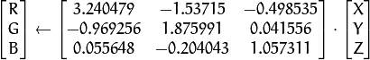 \begin{bmatrix} R  \\ G  \\ B
  \end{bmatrix} \leftarrow \begin{bmatrix} 3.240479 & -1.53715 & -0.498535 \\ -0.969256 &  1.875991 & 0.041556 \\ 0.055648 & -0.204043 & 1.057311
  \end{bmatrix} \cdot \begin{bmatrix} X  \\ Y  \\ Z
  \end{bmatrix}