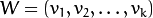 W = (v_{1}, v_{2}, \ldots, v_{k})