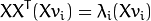 X X^{T} (X v_{i}) = \lambda_{i} (X v_{i})