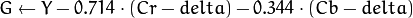 G  \leftarrow Y - 0.714  \cdot (Cr - delta) - 0.344  \cdot (Cb - delta)