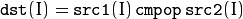 \texttt{dst} (I) =  \texttt{src1} (I)  \,\texttt{cmpop}\, \texttt{src2} (I)