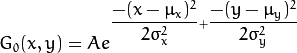 G_{0}(x, y) = A  e^{ \dfrac{ -(x - \mu_{x})^{2} }{ 2\sigma^{2}_{x} } +  \dfrac{ -(y - \mu_{y})^{2} }{ 2\sigma^{2}_{y} } }