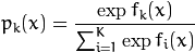 p_k(x)=\dfrac{\exp{f_k(x)}}{\sum^K_{i=1}\exp{f_i(x)}}