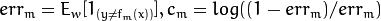 err_m = E_w [1_{(y \neq f_m(x))}], c_m = log((1 - err_m)/err_m)