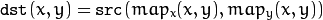 \texttt{dst} (x,y) =  \texttt{src} (map_x(x,y),map_y(x,y))