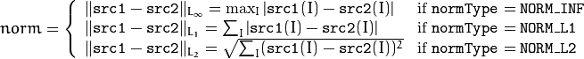 norm =  \forkthree{\|\texttt{src1}-\texttt{src2}\|_{L_{\infty}} =  \max _I | \texttt{src1} (I) -  \texttt{src2} (I)|}{if  $\texttt{normType} = \texttt{NORM\_INF}$ }
{ \| \texttt{src1} - \texttt{src2} \| _{L_1} =  \sum _I | \texttt{src1} (I) -  \texttt{src2} (I)|}{if  $\texttt{normType} = \texttt{NORM\_L1}$ }
{ \| \texttt{src1} - \texttt{src2} \| _{L_2} =  \sqrt{\sum_I (\texttt{src1}(I) - \texttt{src2}(I))^2} }{if  $\texttt{normType} = \texttt{NORM\_L2}$ }