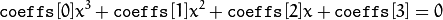 \texttt{coeffs} [0] x^3 +  \texttt{coeffs} [1] x^2 +  \texttt{coeffs} [2] x +  \texttt{coeffs} [3] = 0