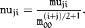 	exttt{nu} _{ji}= frac{	exttt{mu}_{ji}}{	exttt{m}_{00}^{(i+j)/2+1}} .